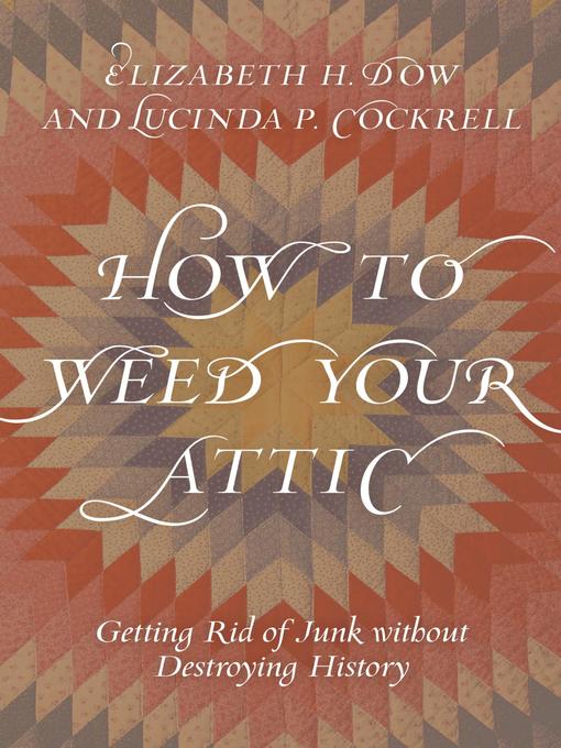 Title details for How to Weed Your Attic by Elizabeth H. Dow - Available